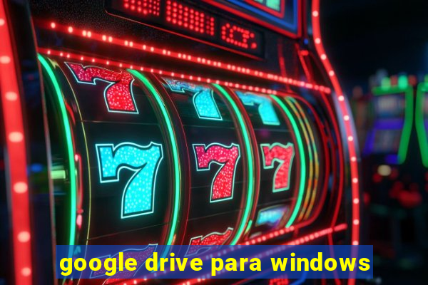 google drive para windows